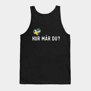 Sweden Flag Hur Mar Du Tank Top